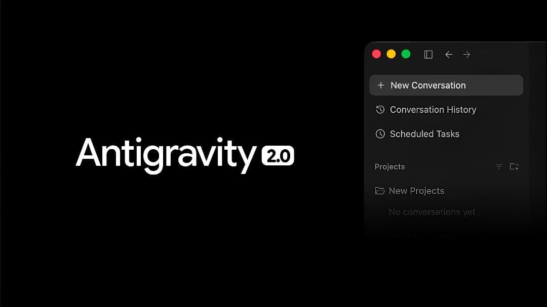 Google Pamer Antigravity 2.0 di I/O 2026, AI Diklaim Bisa Bangun Sistem Operasi dalam 12 Jam